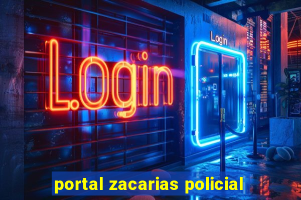 portal zacarias policial