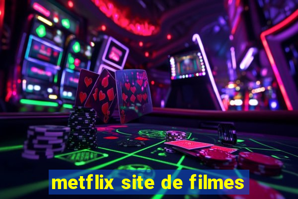 metflix site de filmes