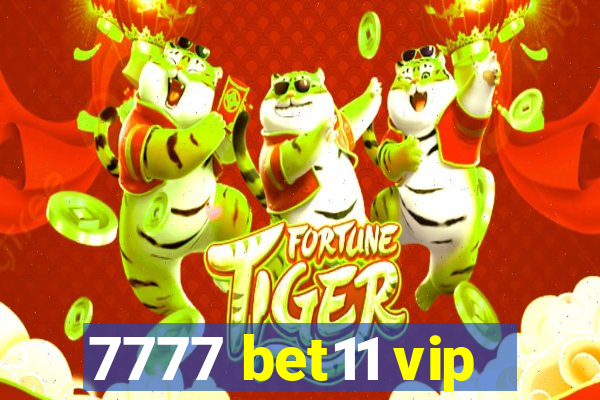 7777 bet11 vip