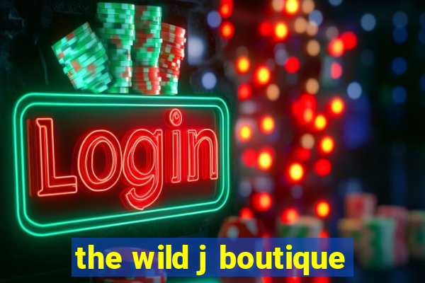 the wild j boutique