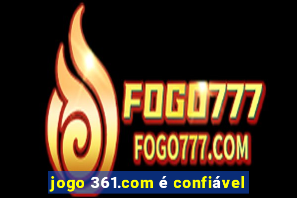 jogo 361.com é confiável