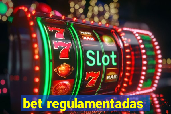 bet regulamentadas