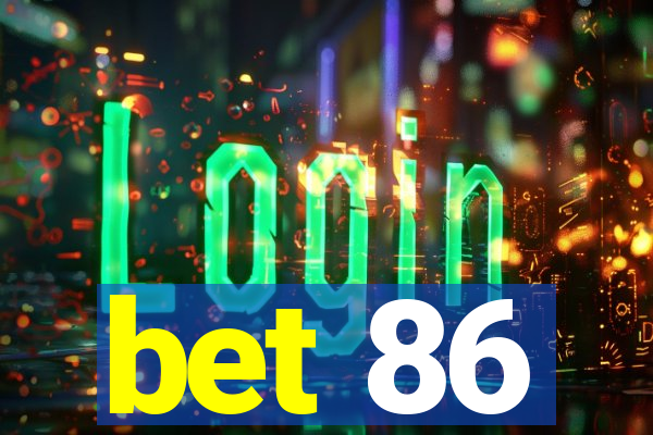 bet 86