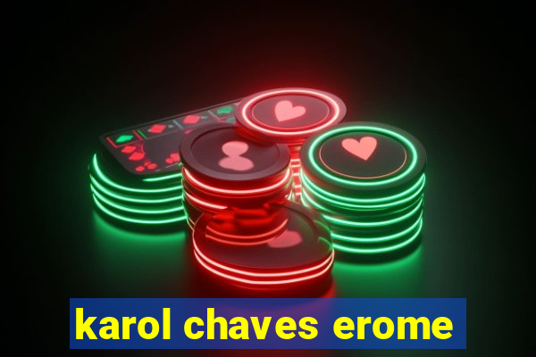 karol chaves erome