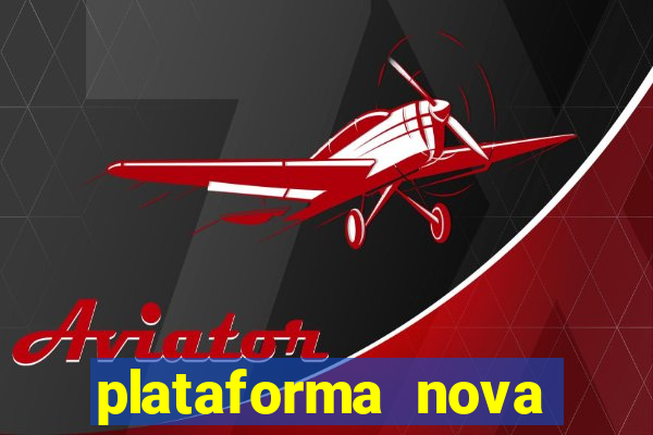 plataforma nova pagando bet