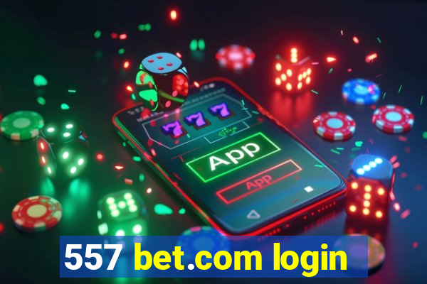 557 bet.com login