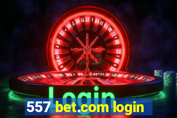 557 bet.com login