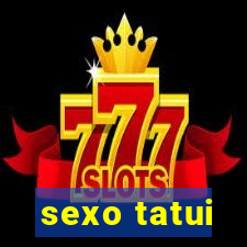 sexo tatui