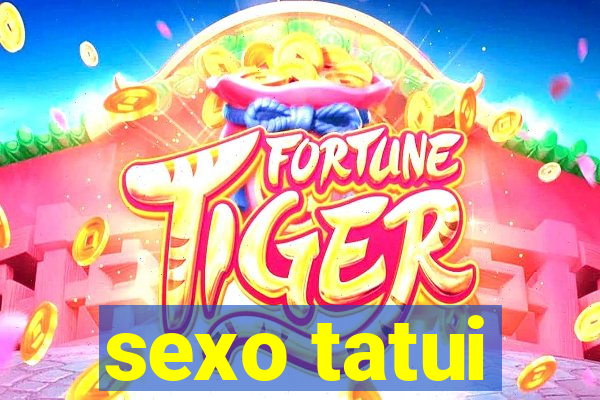 sexo tatui