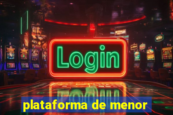 plataforma de menor