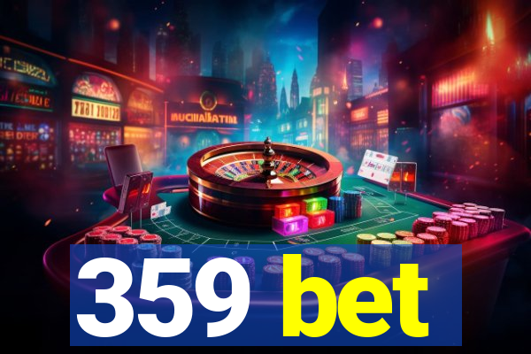 359 bet