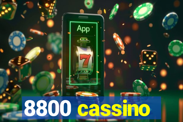 8800 cassino