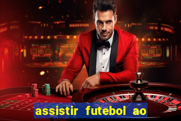 assistir futebol ao vivo multimarcas