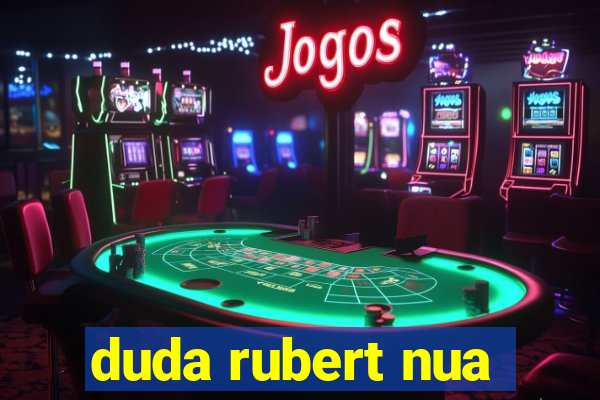 duda rubert nua