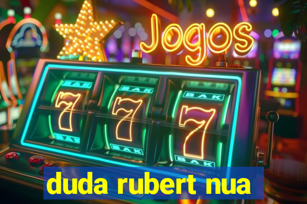 duda rubert nua