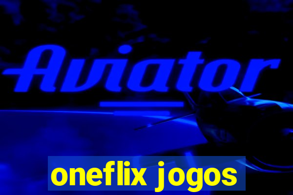 oneflix jogos