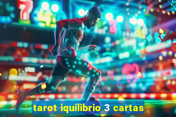 tarot iquilibrio 3 cartas