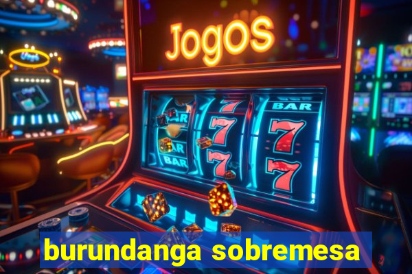 burundanga sobremesa