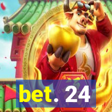 bet. 24