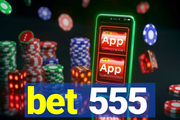 bet 555