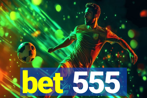 bet 555