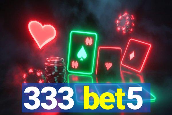 333 bet5