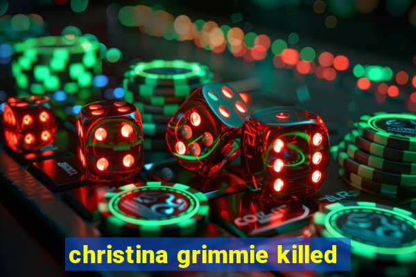 christina grimmie killed