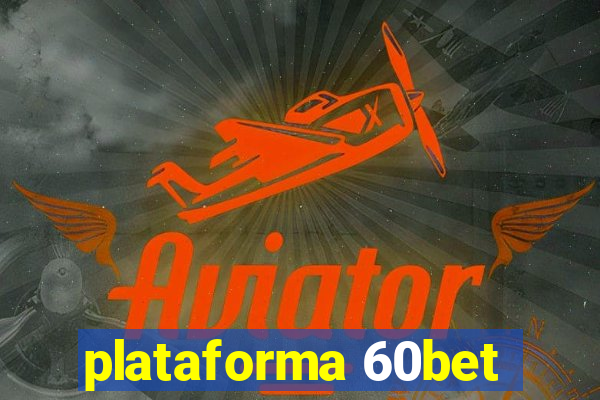 plataforma 60bet