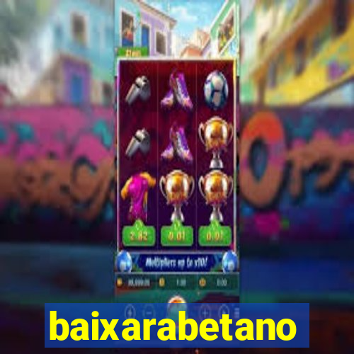 baixarabetano