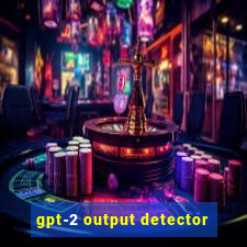 gpt-2 output detector