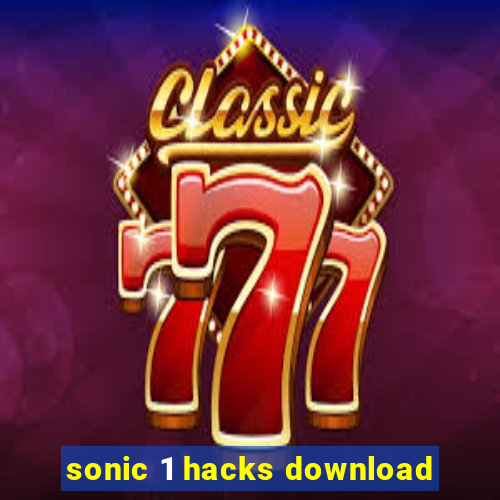 sonic 1 hacks download