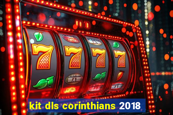 kit dls corinthians 2018