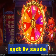 sadt liv saude