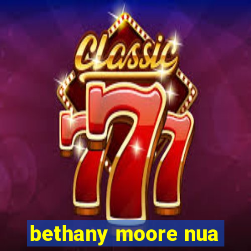 bethany moore nua