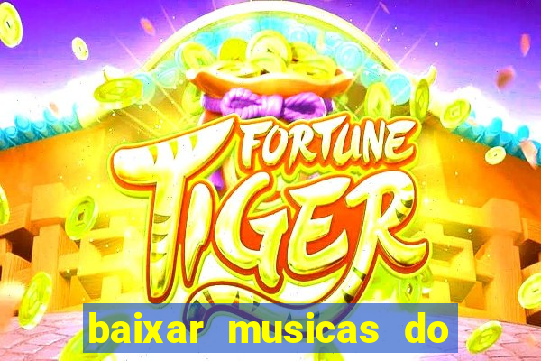 baixar musicas do roberto carlos