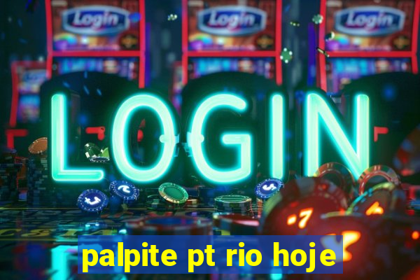 palpite pt rio hoje