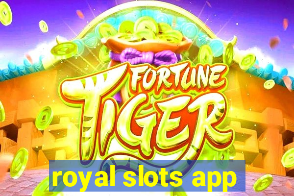 royal slots app