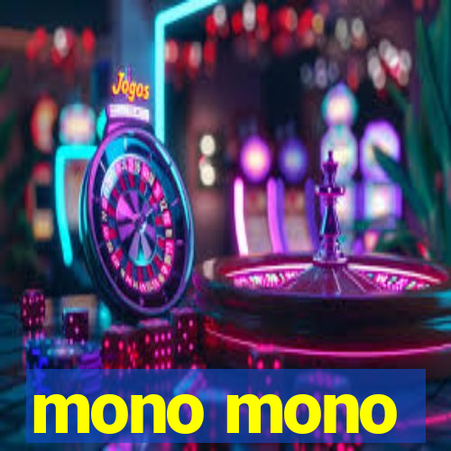 mono mono