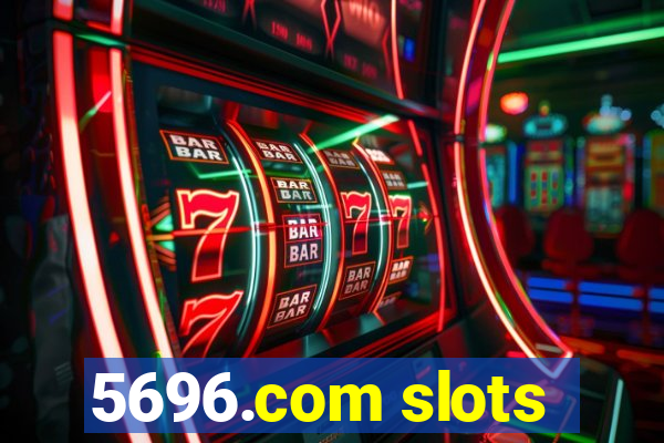 5696.com slots