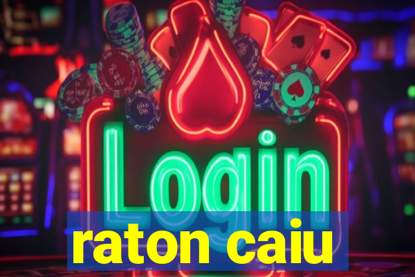 raton caiu