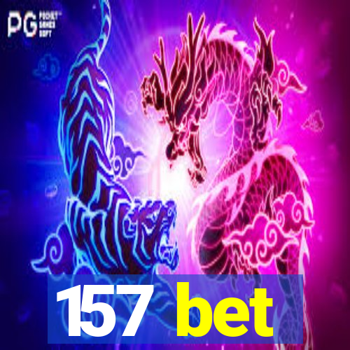 157 bet