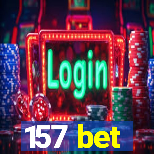 157 bet