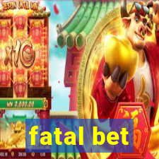 fatal bet