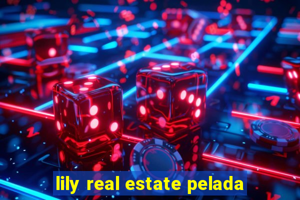 lily real estate pelada