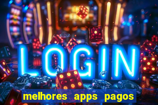 melhores apps pagos play store