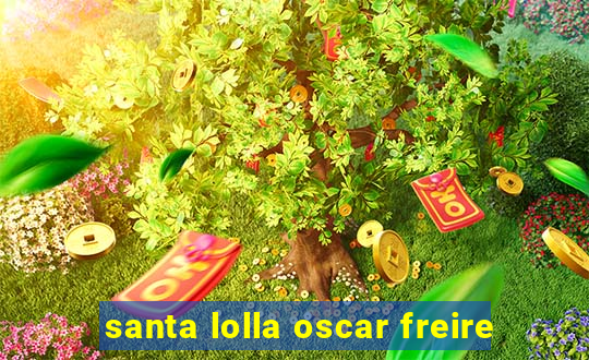 santa lolla oscar freire