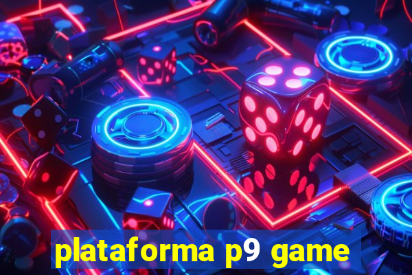 plataforma p9 game