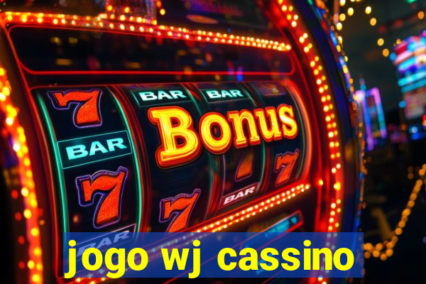 jogo wj cassino