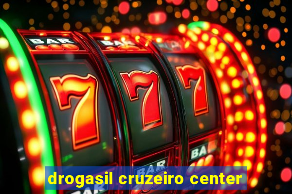 drogasil cruzeiro center