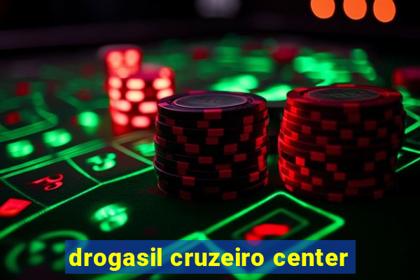 drogasil cruzeiro center